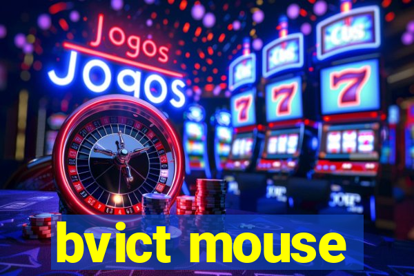 bvict mouse